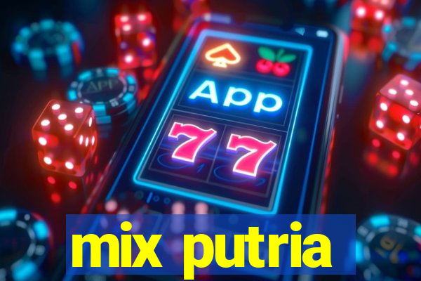 mix putria